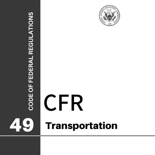 49 CFR: Transportation | CFR 49 | Code Of Federal Regulations - Amnautical