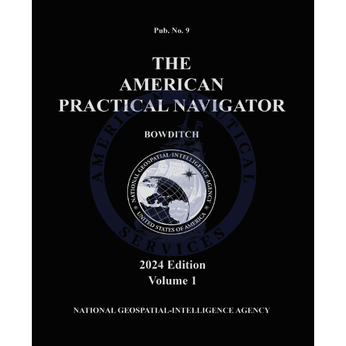 American Practical Navigator - Bowditch Volume 1, 2024 Edition