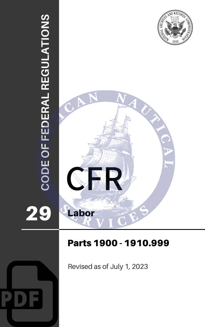 CFR Title 29: Part 1900-1910.999 – Labor (Code of Federal Regulations), Revised as of July 1, 2023