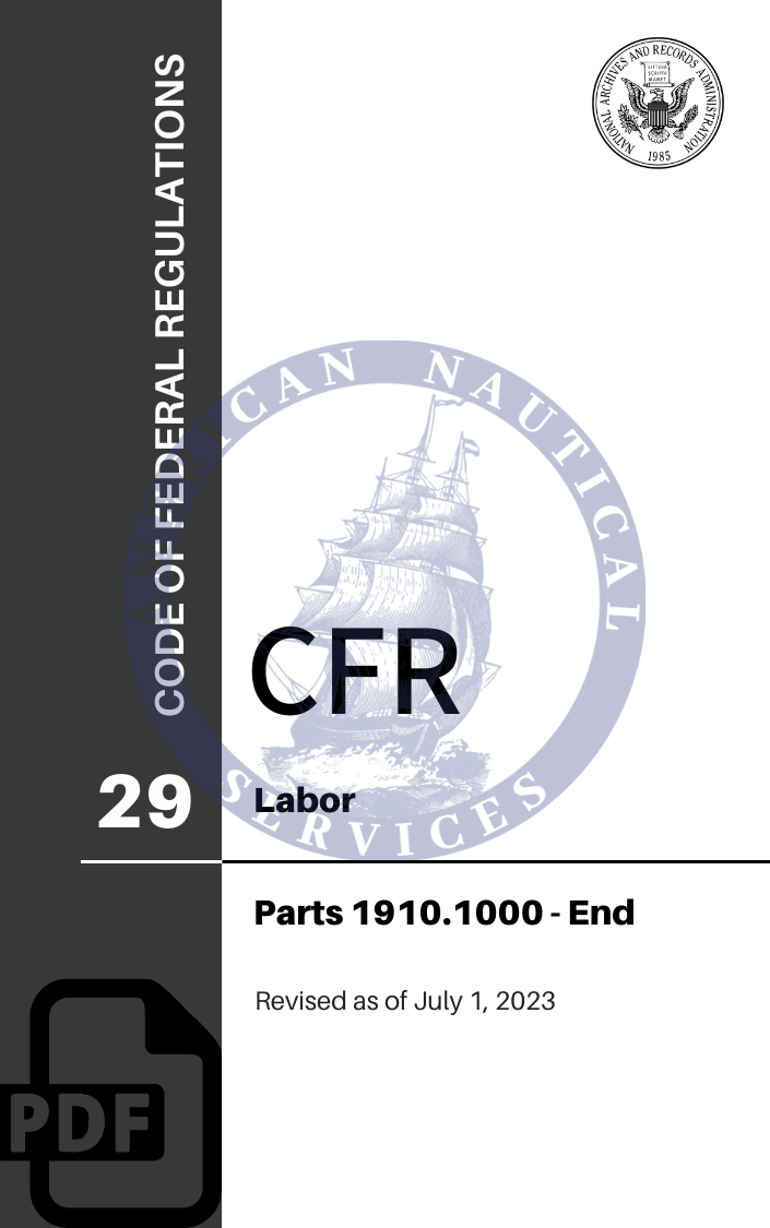 CFR Title 29: Parts 1910.1000-End – Labor (Code of Federal Regulations), Revised as of July 1, 2023