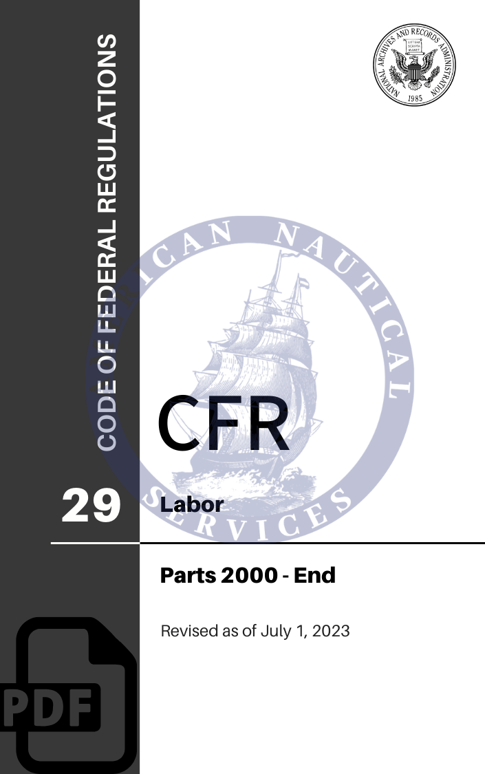 CFR Title 29: Parts 2000-End – Labor (Code of Federal Regulations), Revised as of July 1, 2023