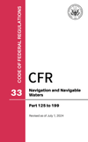 CFR Title 33: Parts 125-199 - Navigation and Navigable Waters (Code of Federal Regulations) Revised as of July 1, 2024