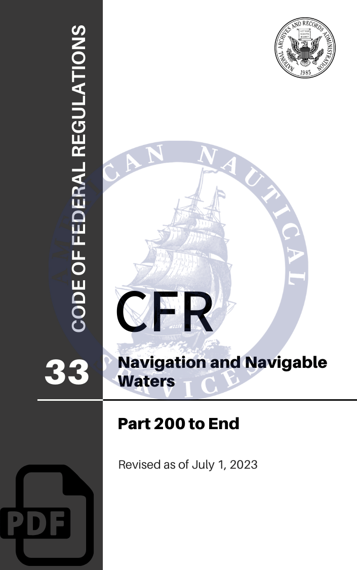 CFR Title 33: Parts 200-End - Navigation and Navigable Waters (Code of Federal Regulations) Revised as of July 1, 2023