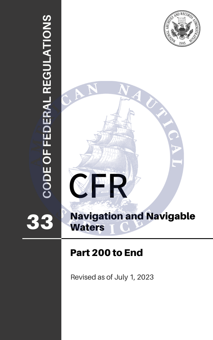 CFR Title 33: Parts 200-End - Navigation and Navigable Waters (Code of Federal Regulations) Revised as of July 1, 2023