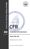 CFR Title 40: Parts 100-135 - Protection of Environment (Code of Federal Regulations), 2023