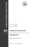 CFR Title 40: Parts 400-424 - Protection of Environment (Code of Federal Regulations), 2023 Edition