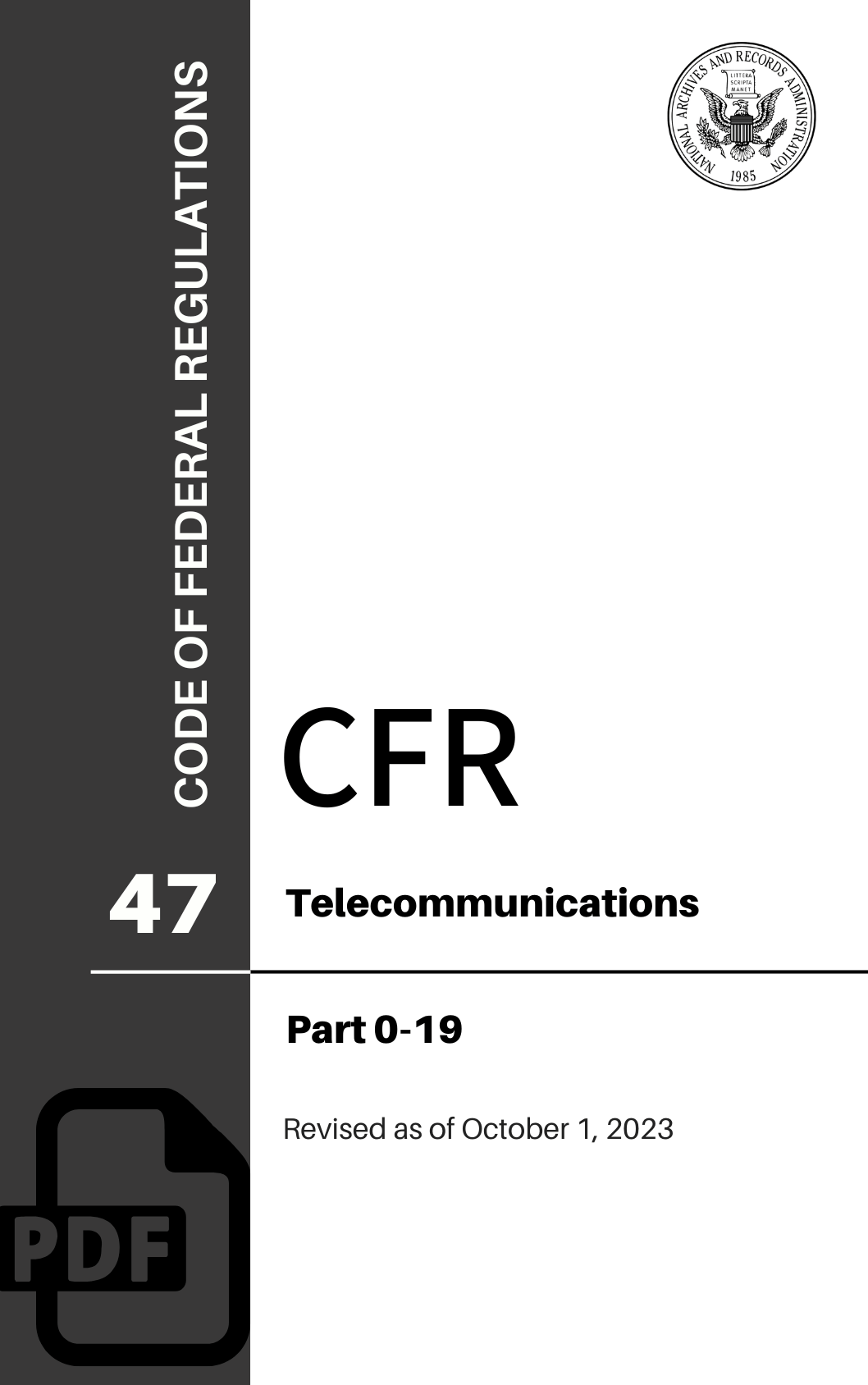 CFR Title 47: Parts 0-19 - Telecommunications (Code of Federal Regulations), Revised as of October 1, 2023