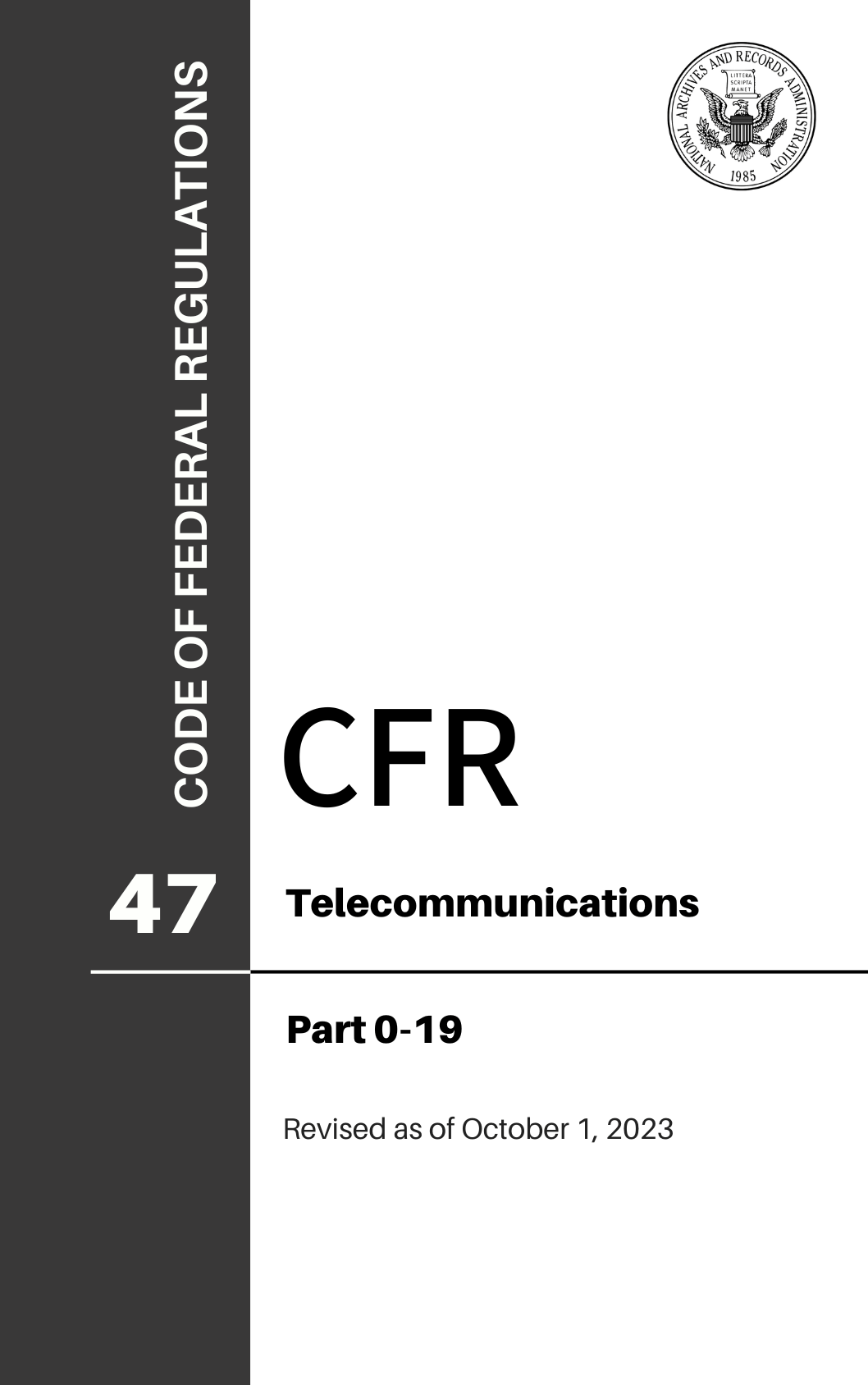 CFR Title 47: Parts 0-19 - Telecommunications (Code of Federal Regulations), Revised as of October 1, 2023