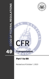 CFR Title 49: Parts 1-99 – Transportation (Code of Federal Regulations), Revised as of October 1, 2023