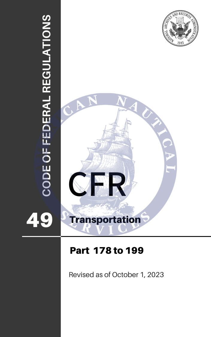 CFR Title 49: Parts 178-199 – Transportation (Code of Federal Regulations), Revised as of October 1, 2023