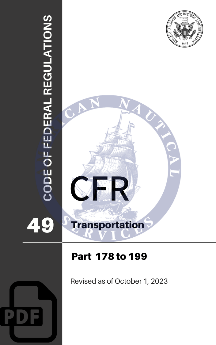 CFR Title 49: Parts 178-199 – Transportation (Code of Federal Regulations), Revised as of October 1, 2023