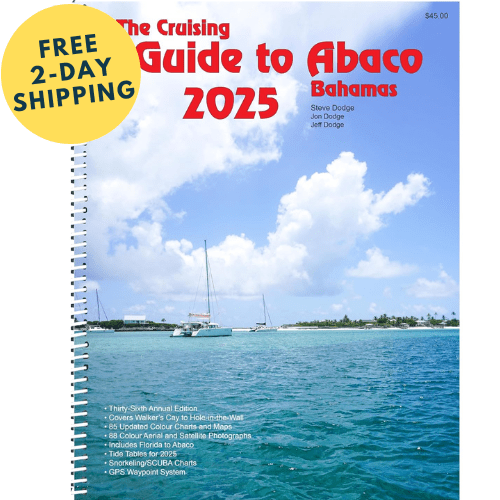 Cruising Guide to Abaco Bahamas, 2025