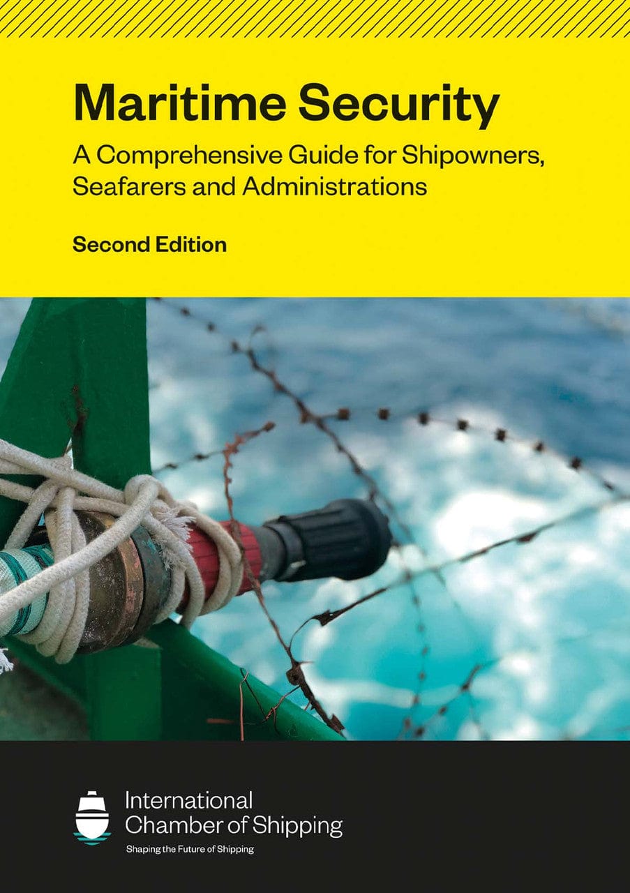 Maritime Security: A Comprehensive Guide for Shipowners, Seafarers and Administrations, 2nd Edition 2025