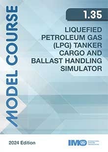 (Model Course 1.35) Liquefied Gas (LPG) Tanker Cargo and Ballast Handling Simulator, 2024 Edition