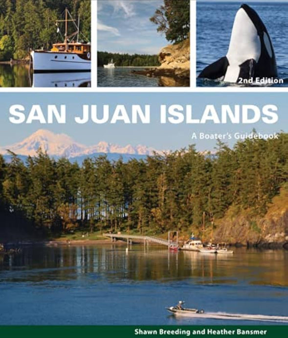 San Juan Islands: A Boater's Guidebook, 2nd Edition 2021