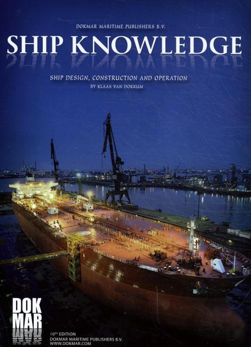 Ship Knowledge: Ship Design, Construction & Operation, 10th Edition 2020