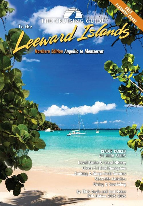 The Cruising Guide to the Northern Leeward Islands, 17th Edition 2025/2026