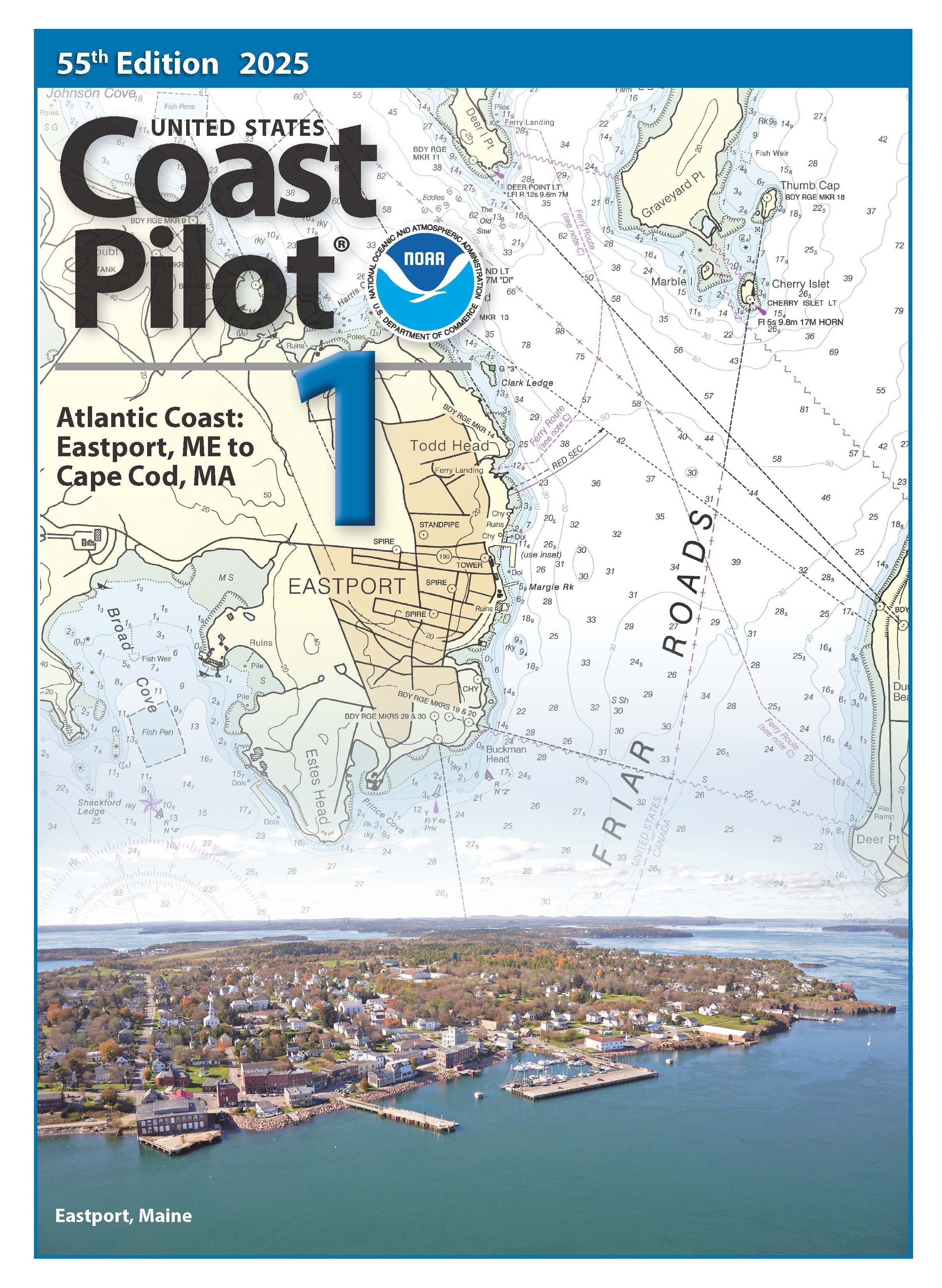 U.S. Coast Pilot 1: Atlantic Coast, Eastport, ME to Cape Cod, MA, 55th Edition 2025