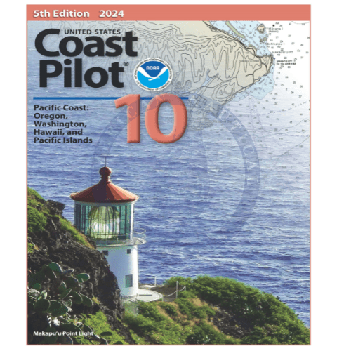 U.S. Coast Pilot 10: Oregon, Washington, Hawaii and Pacific Islands, 5th Edition 2024