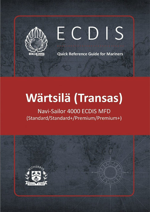 ECDIS Quick Reference Guide for Mariners: Wartsila (Transas) Navi-Sailor 4000 ECDIS MFD