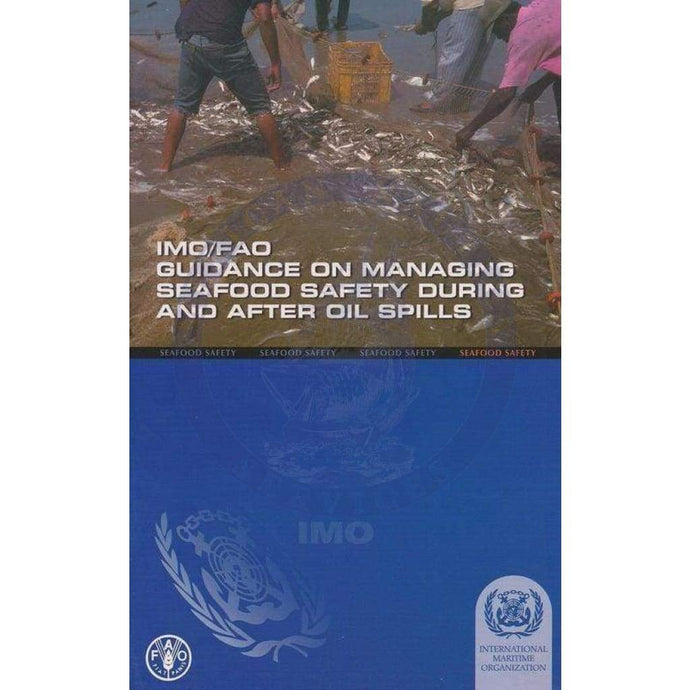 IMO/FAO Guidance on Managing Seafood Safety During and After Oil Spills