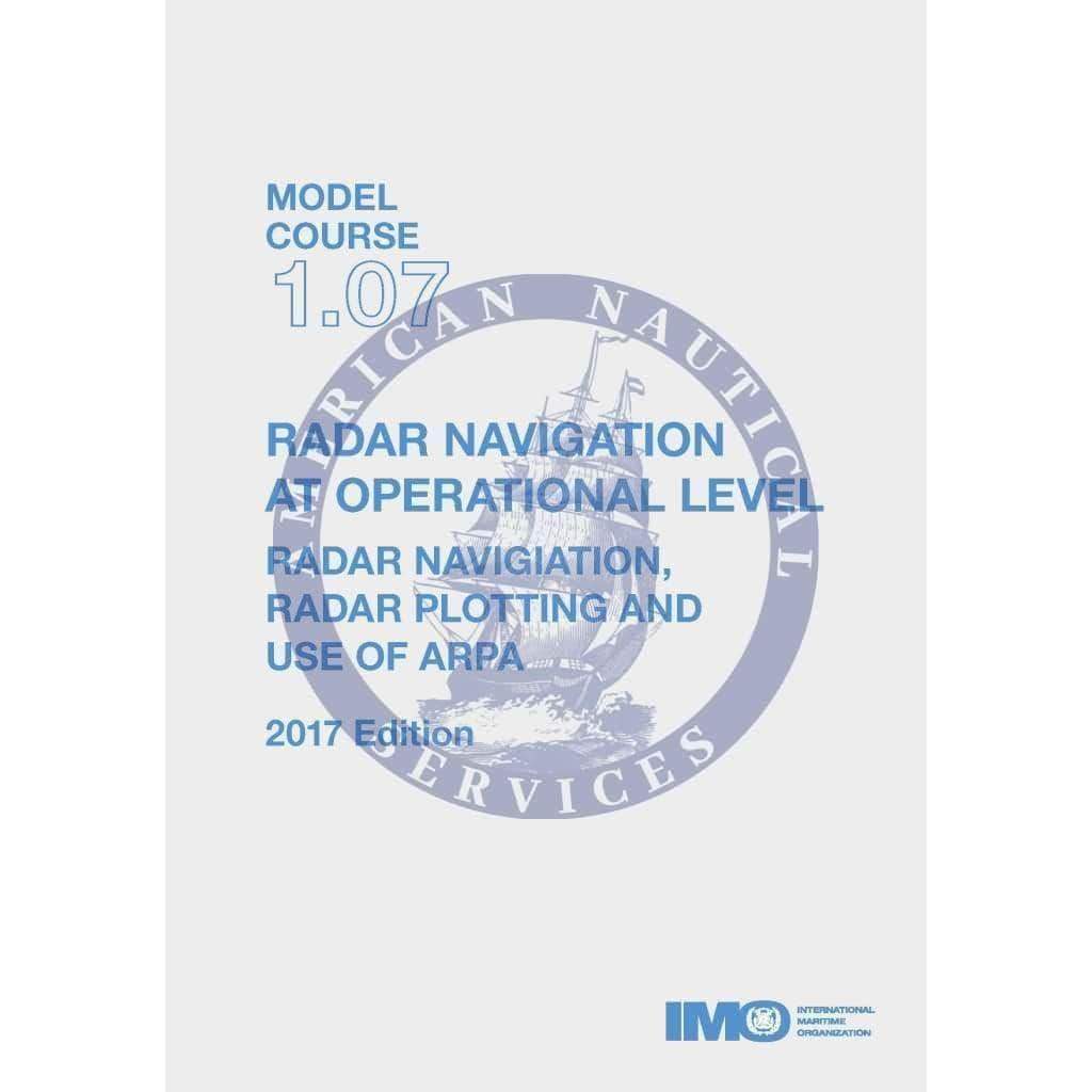 (Model Course 1.07) Radar Navigation at Operational Level, 2017 Edition