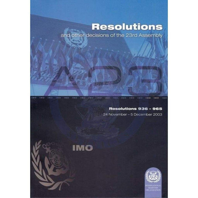 Resolutions and Other Decisions of the Assembly, 23rd Session 2003 (Resolutions 936- 965)